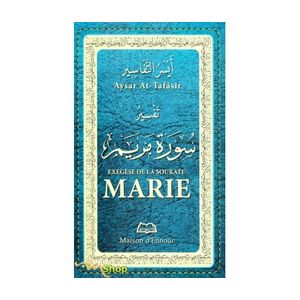 L’authentique De L’Exégèse De La Sourate Marie ( Tafsir Maryam) Maison D'Ennour